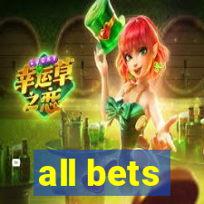 all bets